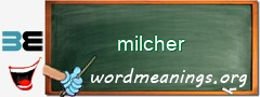 WordMeaning blackboard for milcher